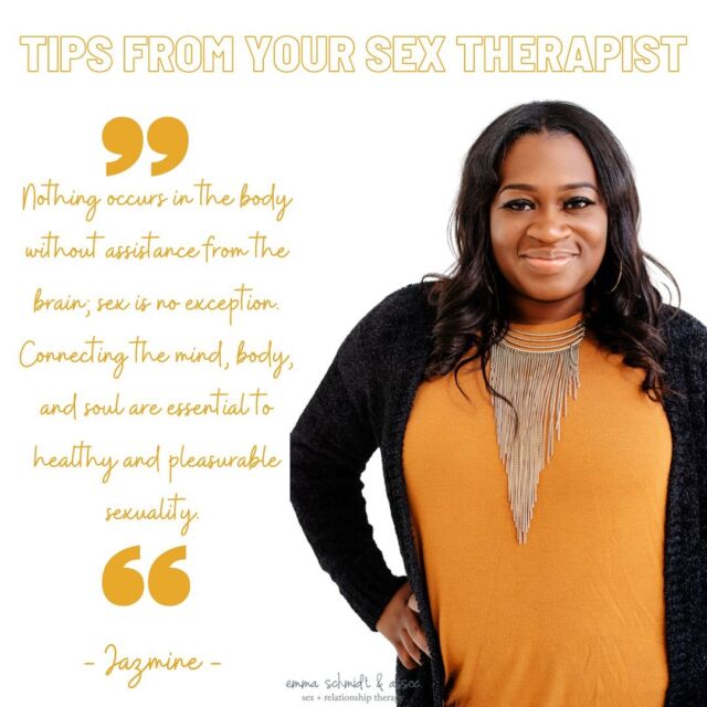 Tips from your sex therapist…

Nothing occurs in the body without assistance from the brain; sex is no exception. Connecting the mind, body, and soul are essential to healthy and pleasurable sexuality. 

- Jazmine -