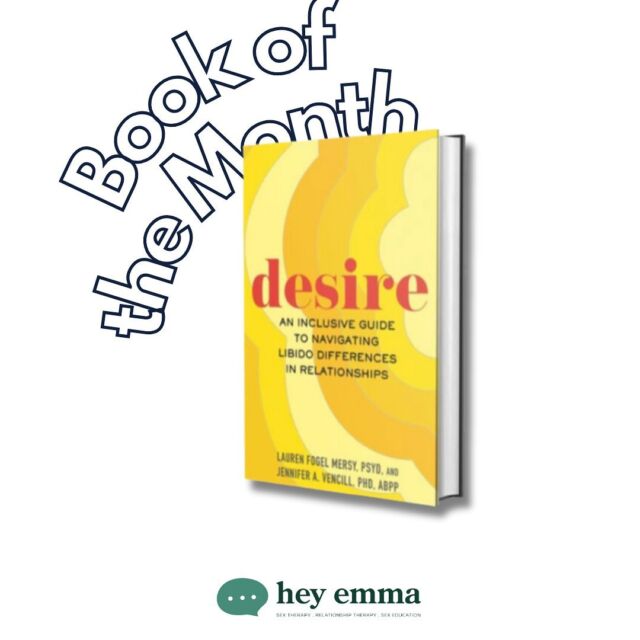We get that you might want to grow in your knowledge and education around sexual health and relationships but feel overwhelmed on where to start. 

We want to take the guess work out of it for you. 

Each month our team will recommend a book to go through that helps us grow as individuals and in our relationships. It’s our own book club. 

Every month I’ll post the book we’re diving into and if you want to dive into the same book, awesome. 

Our next book is “Desire: An Inclusive Guide to Navigating Libido Differences in Relationships” by @drlaurenfogelmersy @drjennifervencill 

About the book:

A radically inclusive, sex-positive guide to managing the inevitable libido differences in our relationships, authored by two certified sex therapists who are passionate about good sex

Desire invites readers of all ages, genders, sexual orientations, and relationship structures to shed the shame and misinformation that surround the topic of sex and instead learn from 2 certified sex therapists about how libido really works. Desire differences are one of the most common relationship issues, yet, with fewer than 1,100 certified sex therapists in the country, it can be difficult to find help. This essential book breaks the mold of the sex self-help genre, which typically focuses only on cisgender women.

Through the authors’ expert guidance readers will learn about embracing a more expansive definition of sex, identifying various factors that can impact libido,
managing anxiety around sex (one of the biggest libido killers), the structural oppressions—from cisnormativity to heteronormativity to compulsory sexuality to minority stress—that affect our libido,
and much, much more.

It rejects the narrow, heteronormative, “staircase” model of sex—a way of thinking where many relationships get stuck. It integrates evidence-based relationship therapy techniques for better communication around sex.

Included are dozens of techniques, exercises, checklists, and journal prompts for readers to use at their own pace to fit their needs, including mindfulness, body mapping, and sensate focus.